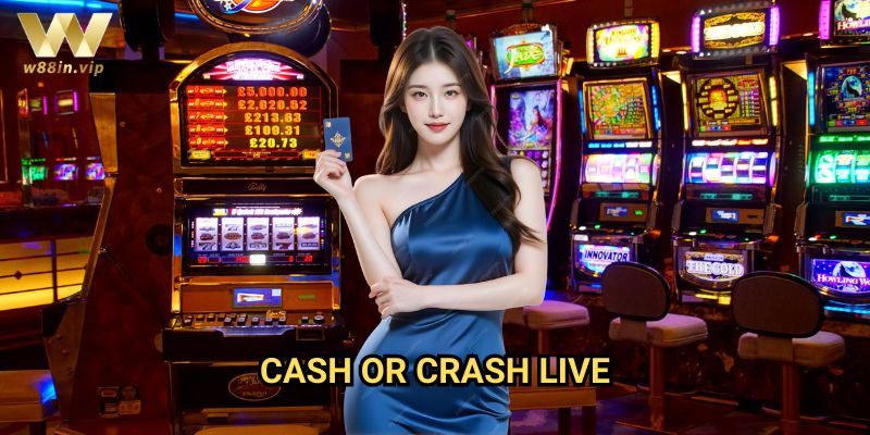 Cash or Crash Live W88: Chiến lược bay khinh khí cầu rinh thưởng khủng
