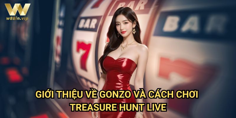 Giới Thiệu Về Gonzo Và Cách Chơi Treasure Hunt Live